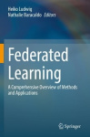 Federated Learning - A Comprehensive Overview of Methods and Applications