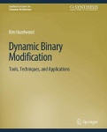 Dynamic Binary Modification - Tools, Techniques and Applications