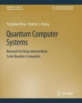 Quantum Computer Systems - Research for Noisy Intermediate-Scale Quantum Computers