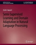 Semi-Supervised Learning and Domain Adaptation in Natural Language Processing