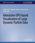 Interactive GPU-based Visualization of Large Dynamic Particle Data