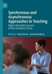 Synchronous and Asynchronous Approaches to Teaching - Higher Education Lessons in Post-Pandemic Times