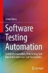 Software Testing Automation : Testability Evaluation, Refactoring, Test Data Generation and Fault Localization