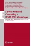 Service-Oriented Computing – ICSOC 2022 Workshops : ASOCA, AI-PA, FMCIoT, WESOACS 2022, Sevilla, Spain, November 29 –