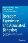 Boredom Experience and Associated Behaviors - A Lifelong Research by Dr. Augustin de la Peña