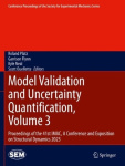 Model Validation and Uncertainty Quantification, Volume 3 - Proceedings of the 41st IMAC, A Conference and Exposition on Structu