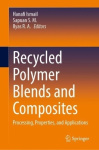 Recycled Polymer Blends and Composites : Processing, Properties, and Applications