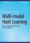 Multi-modal Hash Learning : Efficient Multimedia Retrieval and Recommendations