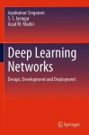 Deep Learning Networks - Design, Development and Deployment