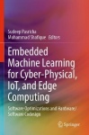 Embedded Machine Learning for Cyber-Physical, IoT, and Edge Computing : Software Optimizations and Hardware/Software Codesign