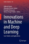 Innovations in Machine and Deep Learning : Case Studies and Applications