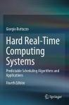 Hard Real-Time Computing Systems : Predictable Scheduling Algorithms and Applications