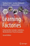 Learning Factories - Featuring New Concepts, Guidelines, Worldwide Best-Practice Examples