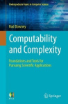 Computability and Complexity - Foundations and Tools for Pursuing Scientific Applications