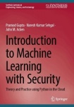 Introduction to Machine Learning with Security : Theory and Practice Using Python in the Cloud