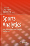 Sports Analytics - Data-Driven Sports and Decision Intelligence