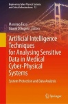 Artificial Intelligence Techniques for Analysing Sensitive Data in Medical Cyber-Physical Systems - System Protection and Data A