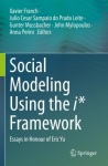 Social Modeling Using the i* Framework : Essays in Honour of Eric Yu