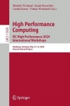 High Performance Computing. ISC High Performance 2024 International Workshops : Hamburg, Germany, May 12–16, 2024,