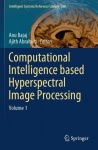 Computational Intelligence based Hyperspectral Image Processing - Volume 1