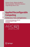Applied Reconfigurable Computing. Architectures, Tools, and Applications - 21st International Symposium, ARC 2025, Seville, Spai