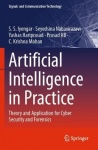 Artificial Intelligence in Practice - Theory and Application for Cyber Security and Forensics