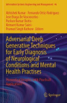 Adversarial Deep Generative Techniques for Early Diagnosis of Neurological Conditions and Mental Health Practises - Theoretical 