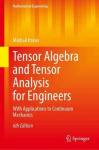 Tensor Algebra and Tensor Analysis for Engineers - With Applications to Continuum Mechanics