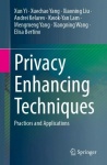 Privacy Enhancing Techniques - Practices and Applications