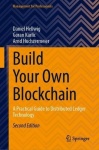 Build Your Own Blockchain : A Practical Guide to Distributed Ledger Technology
