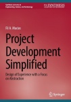 Project Development Simplified - Design of Experience with a Focus on Abstraction