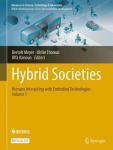 Hybrid Societies - Humans Interacting with Embodied Technologies, Volume 1