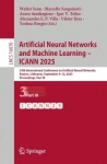 Artificial Neural Networks and Machine Learning – ICANN 2025 : 34th International Conference on Artificial Neural