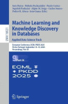 Machine Learning and Knowledge Discovery in Databases. Applied Data Science Track - European Conference, ECML PKDD 2025, Porto, 
