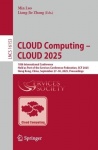 CLOUD Computing – CLOUD 2025 - 18th International Conference, Held as Part of the Services Conference Federation, SCF 2025, Hong