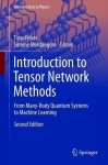 Introduction to Tensor Network Methods : From Many-Body Quantum Systems to Machine Learning