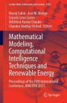 Mathematical Modeling, Computational Intelligence Techniques and Renewable Energy - Proceedings of the Fifth International Confe