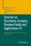 Seminar on Stochastic Analysis, Random Fields and Applications VI : Centro Stefano Franscini, Ascona, May 2008