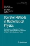 Operator Methods in Mathematical Physics - Conference on Operator Theory, Analysis and Mathematical Physics (OTAMP) 2010, Bedlew