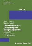 One-Dimensional Linear Singular Integral Equations - Volume II General Theory and Applications