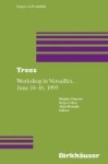 Trees - Workshop in Versailles, June 14–16 1995