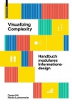 Visualizing Complexity - Handbuch modulares Informationsdesign