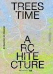 Trees, Time, Architecture!