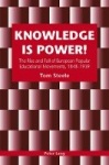 Knowledge is Power! - The Rise and Fall of European Popular Educational Movements, 1848-1939