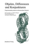 Objekte - Differenzen - Konjunkturen - Experimentalsysteme im historischen Kontext