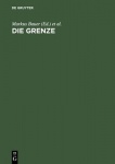 Die Grenze - Begriff und Inszenierung