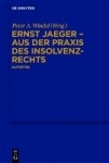 Ernst Jaeger - Aus der Praxis des Insolvenzrecht - Aufsätze