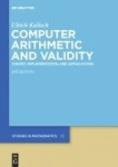 Computer Arithmetic and Validity - Theory, Implementation, and Applications