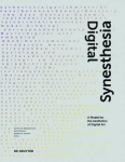 Digital Synesthesia - A Model for the Aesthetics of Digital Art