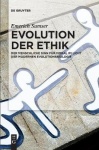 Evolution der Ethik - Der menschliche Sinn für Moral im Licht der modernen Evolutionsbiologie